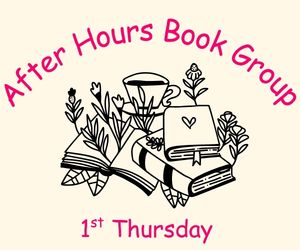 After Hours Book Group 1st Thursdays