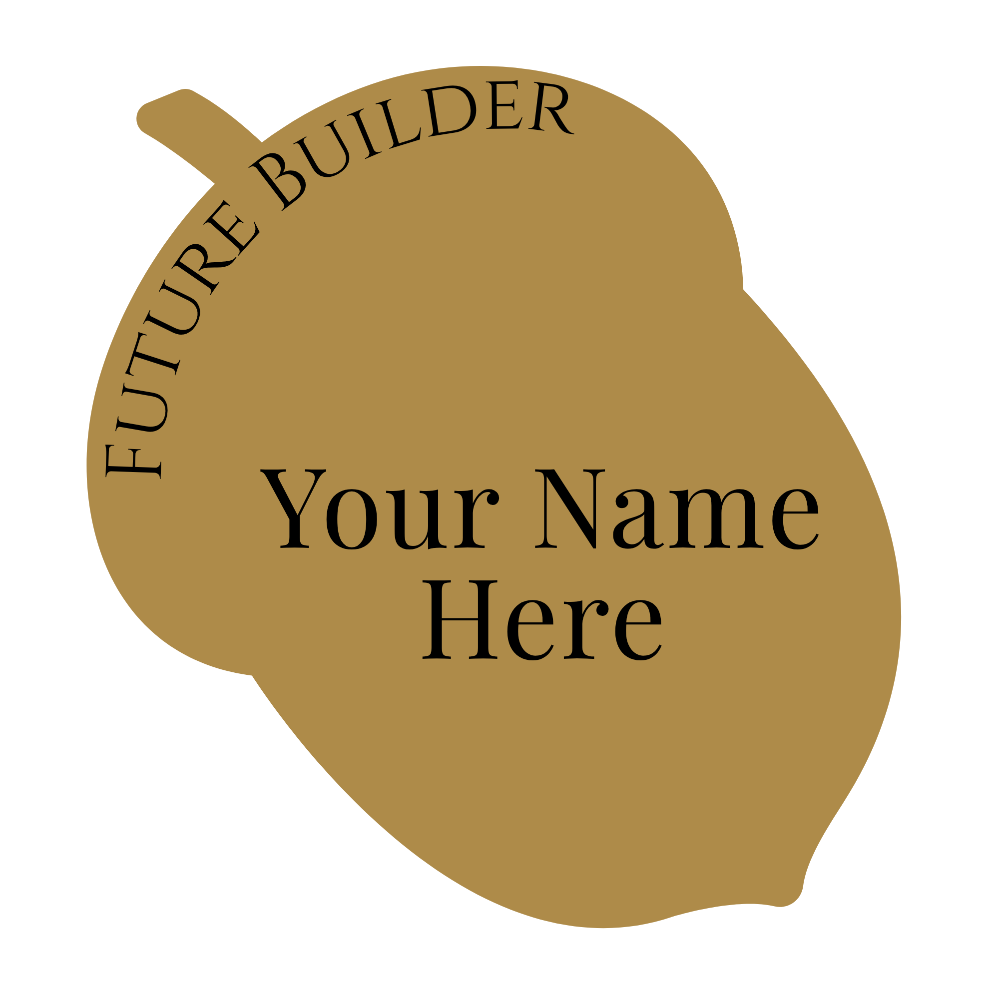 gold acorn silhouette reading Future Builder across the cap and Your Name Here in the middle